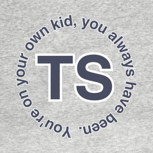 You're On Your Own Kid T-Shirt
